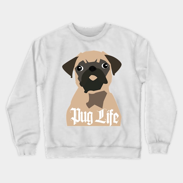 PUG LIFE. That is all. Crewneck Sweatshirt by HeardUWereDead